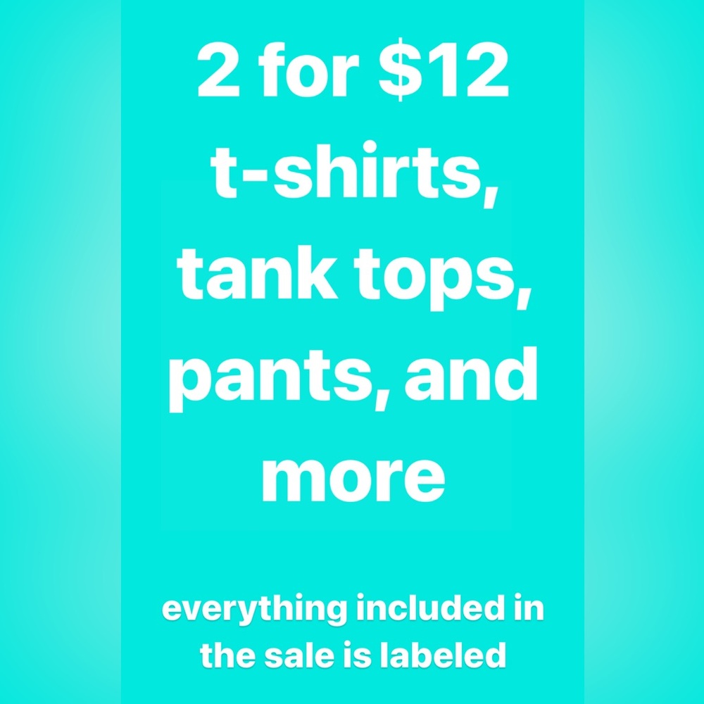 2 for $12 t-shirts, tank tops, pants, and more
